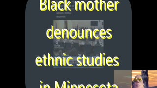 Ep 123 Black mother denounces ethnic studies curriculum in Minnesota & more