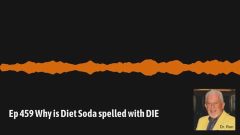 Ep 459 Why is Diet Soda spelled with DIE