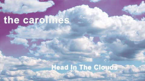 THE CAROLINES | Head In The Clouds