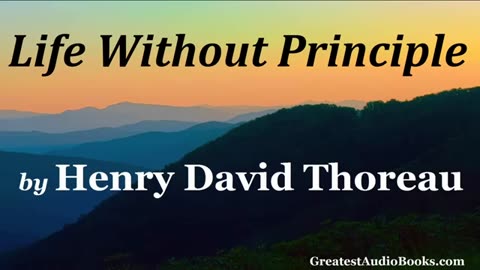 LIFE WITHOUT PRINCIPLE by Henry David Thoreau - FULL AudioBook 🎧📖 - Greatest🌟AudioBooks