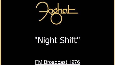 Foghat - Night Shift (Live in Philadelphia, Pennsylvania 1976) FM Broadcast
