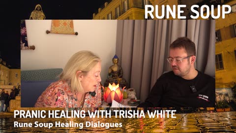 Pranic Healing with Trisha White: Rune Soup Healing Dialogues