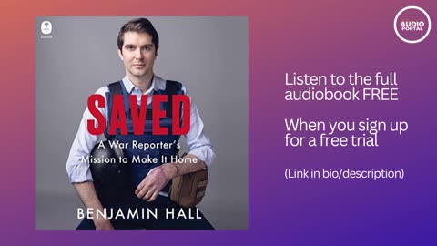 Saved Audiobook Summary | Benjamin Hall | A War Reporter's Mission to Make It Home