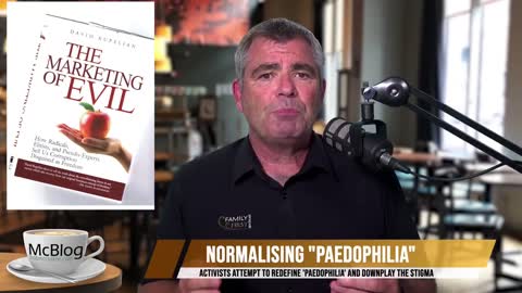 Activists try to redefine "paedophilia" !! Bob McCoskrie