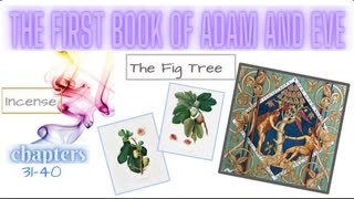 The Lost Books of Adam and Eve Chapters 31-40