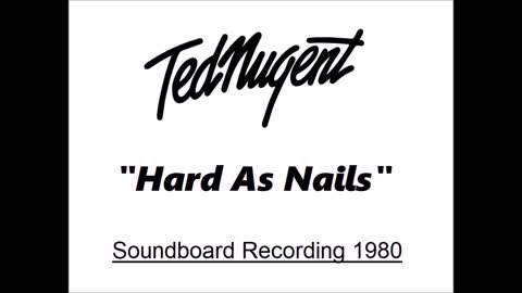 Ted Nugent - Hard As Nails (Live in Dortmund, Germany 1980) Soundboard Recording