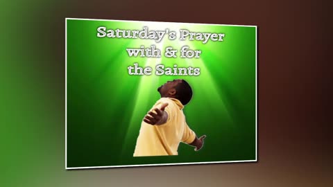 Saturday's Prayer 17FEB24