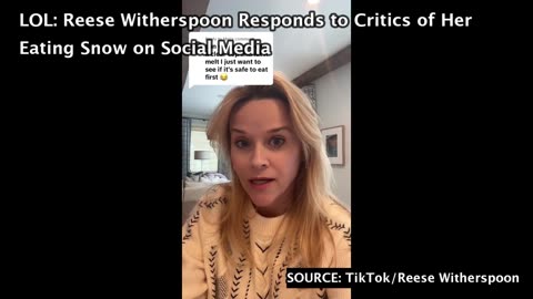 LOL: Reese Witherspoon Responds To Critics Of Her Eating Snow On Social Media