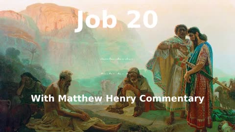 📖🕯 Holy Bible - Job 20 with Matthew Henry Commentary at the end.