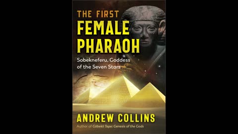 The First Female Pharaoh: Sobekneferu, Goddess of the Seven Stars w/Andrew Collins