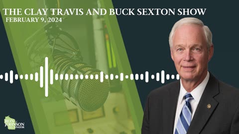 Sen. Johnson on The Clay Travis and Buck Sexton Show 2.9.24
