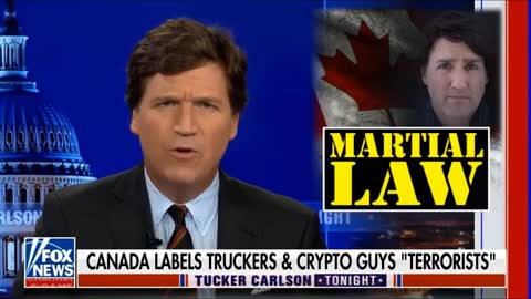 Tucker: Canada Canceled Democracy And Labeled Truckers & Crypto Guys "Terrorists"