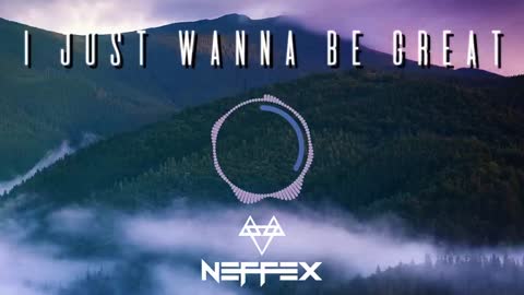 NEFFEX - I Just Wanna Be Great