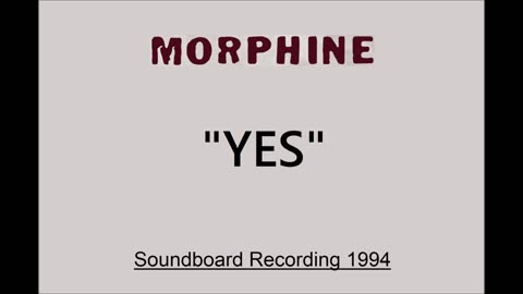 Morphine - Yes (Live in Boulder, Colorado 1994) Soundboard