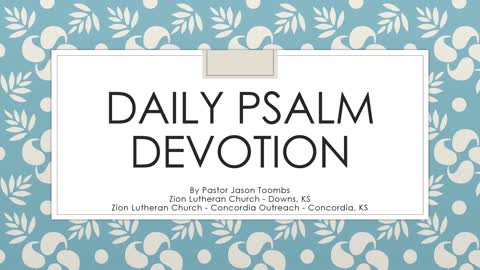 Psalm 118:17-29 Daily Devotion