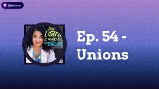 Just Listen to Yourself Ep.54: Unions