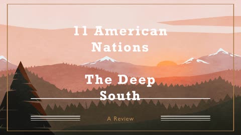 11 American Nations Review: Episode 7 (The Deep South)