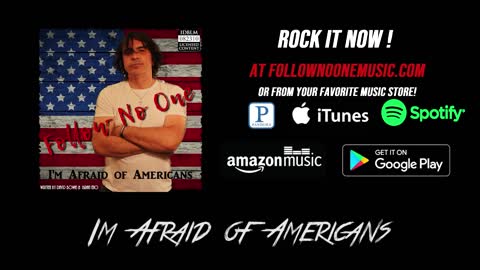 Follow No One - I'm Afraid of Americans