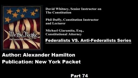 #74 | Federalists VS Anti-Federalists | We The People - The Constitution Matters | #74