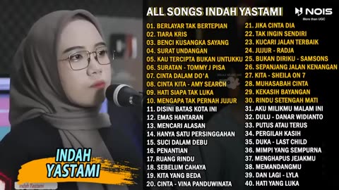 Indah Yastami All Songs "Berlayar Tak Bertepian, Tiara, Benci Kusangka Sayang" Lagu Galau Full Album