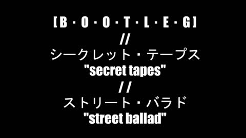 [ B O O T L E G ] - street ballad