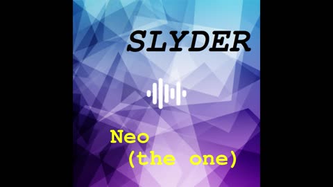 Slyder - Neo (the one)