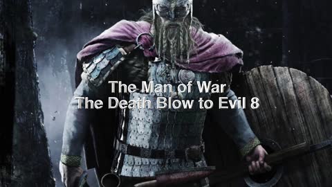 The Man of War - The Cross - The Death Blow to Evil - 8