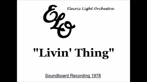 Electric Light Orchestra - Livin' Thing (Live in Cleveland, Ohio 1978) Soundboard