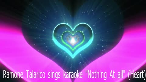 Ramone Talarico Karaoke "Nothing At all" (Heart) Ann Wilson cover.