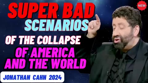 Super Bad - Scenarios Of The Collapse Of America And The World | Jonathan Cahn