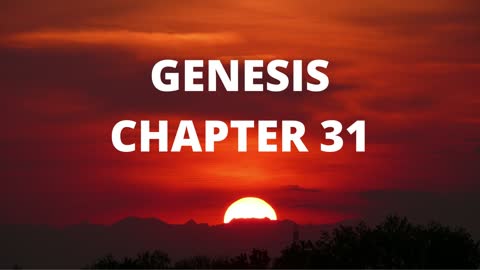 Genesis Chapter 31 "Jacob Flees from Laban"