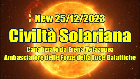 NEW 25/12/2023 Civiltà Solariana