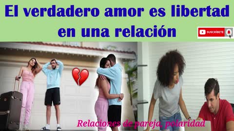 El verdadero amor es libertad en una relación (No la controles) ❤💕💞💓💖💗