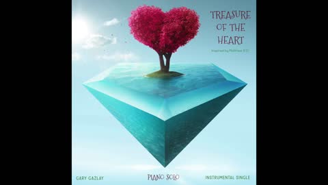 TREASURE OF THE HEART - (Piano Solo) - Gary Gazlay