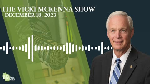 Sen. Johnson on The Vicki McKenna Show 12.18.23