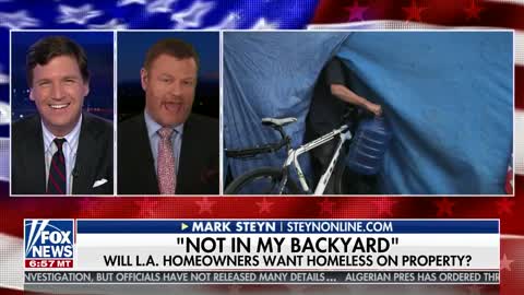 Tucker Carlson, Mark Steyn shred Los Angeles decision to house city's homeless in backyards
