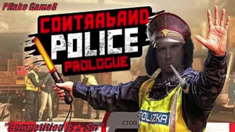 Contraband Police : Prologue "Competition Is A Sin"