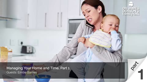 Managing Your Home and Time - Part 1 with guest the Late Emilie Barnes