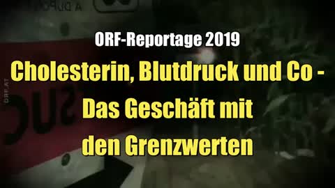 Cholesterin, Blutdruck und Co - Das Geschäft mit den Grenzwerten (ORF III I 29.04.2019)