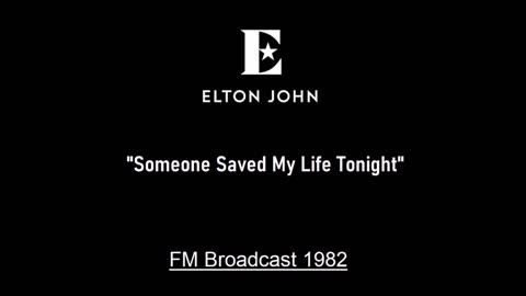 Elton John - Someone Saved My Life Tonight (Live in Kansas City, Missouri 1982) FM Broadcast
