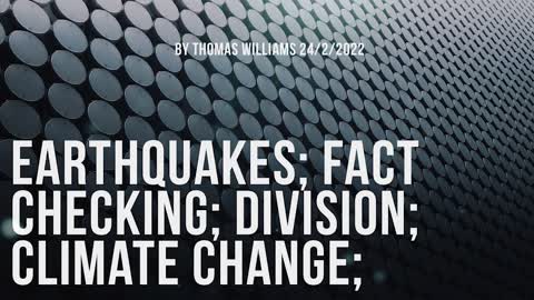 Earthquakes; Fact checking; Division; Climate Change;