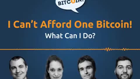 I Can't Afford One Bitcoin! What Can I Do? (SOB#457​)