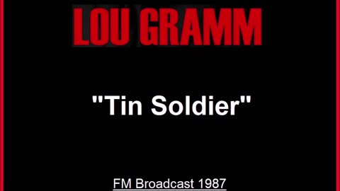 Lou Gramm - Tin Soldier (Live in New York 1987) FM Broadcast