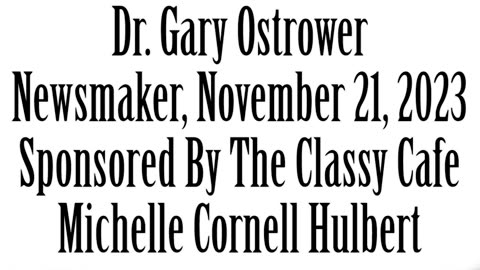 Wlea Newsmaker, November 21, 2023, Dr Gary Ostrower