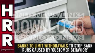 Mike Adams: Banks to LIMIT WITHDRAWALS to stop bank runs caused by customer behavior - 3/30/23