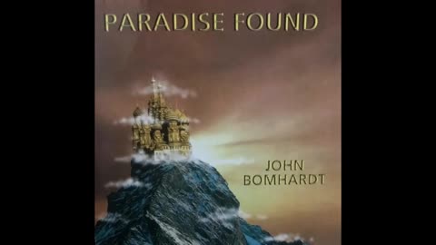Heaven's Frequencies; Paradise Found Movement 1 by Dr. John Bomhardt