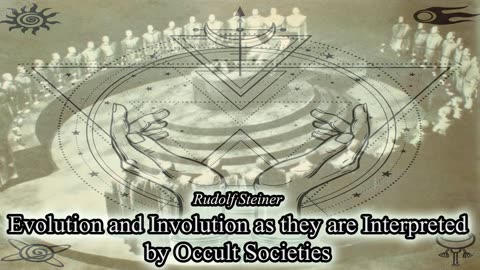 Involution as they are Interpreted by Occult Societies By Rudolf Steiner