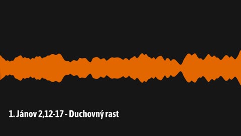 1. Jánov 2,12-17 - Duchovný rast (1J05)