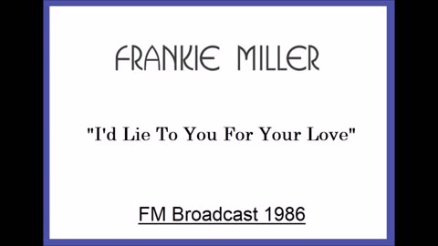 Frankie Miller - I'd Lie To You For Your Love (Live in Netherlands 1986) FM Broadcast