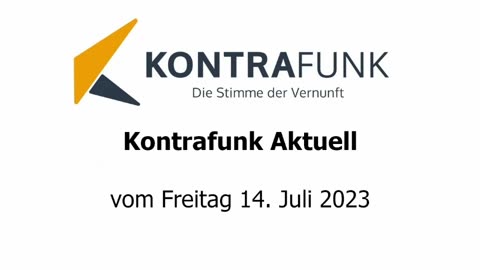 Kontrafunk Aktuell vom Freitag 14. Juli 2023